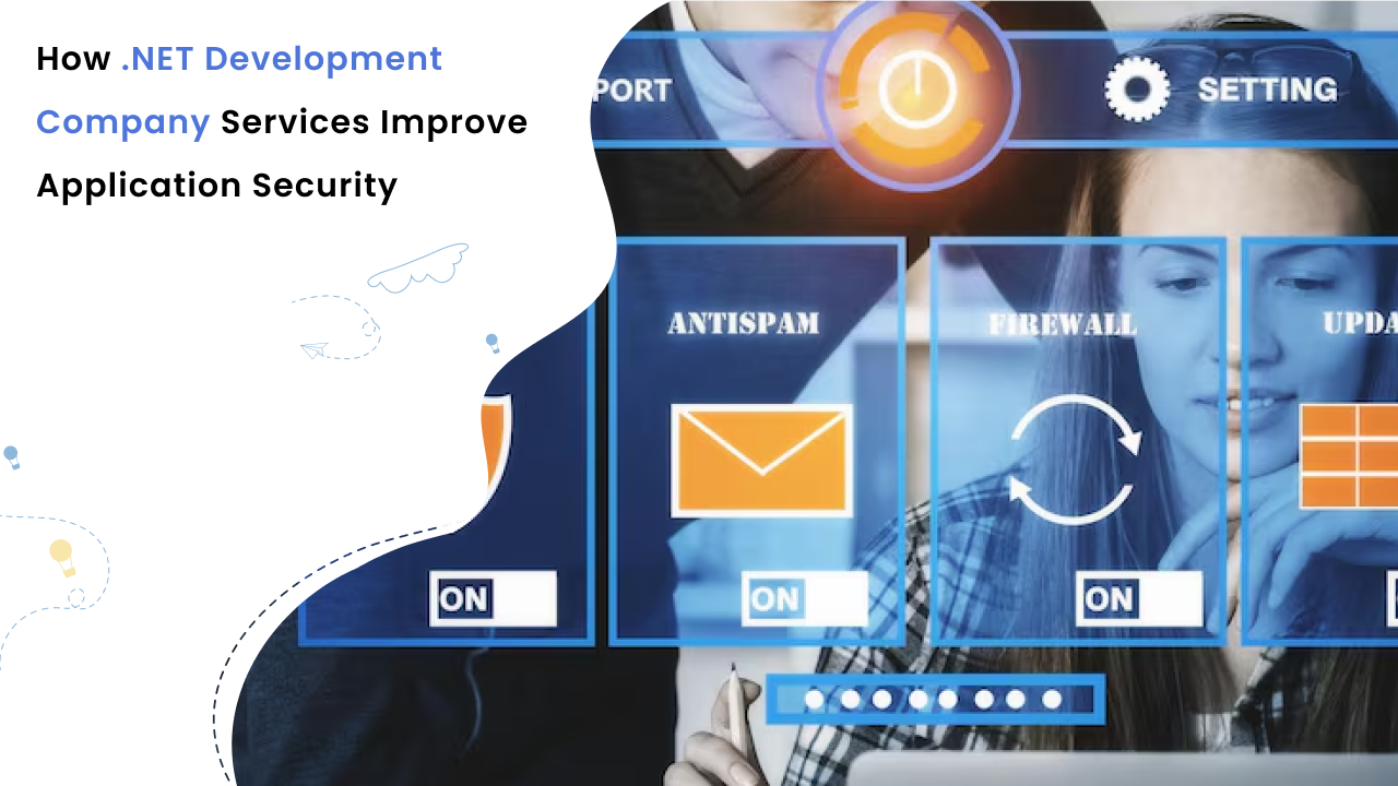 How .NET Development Company Services Improve Application Security